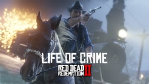 Life Of Crime Red Dead Redemption 2