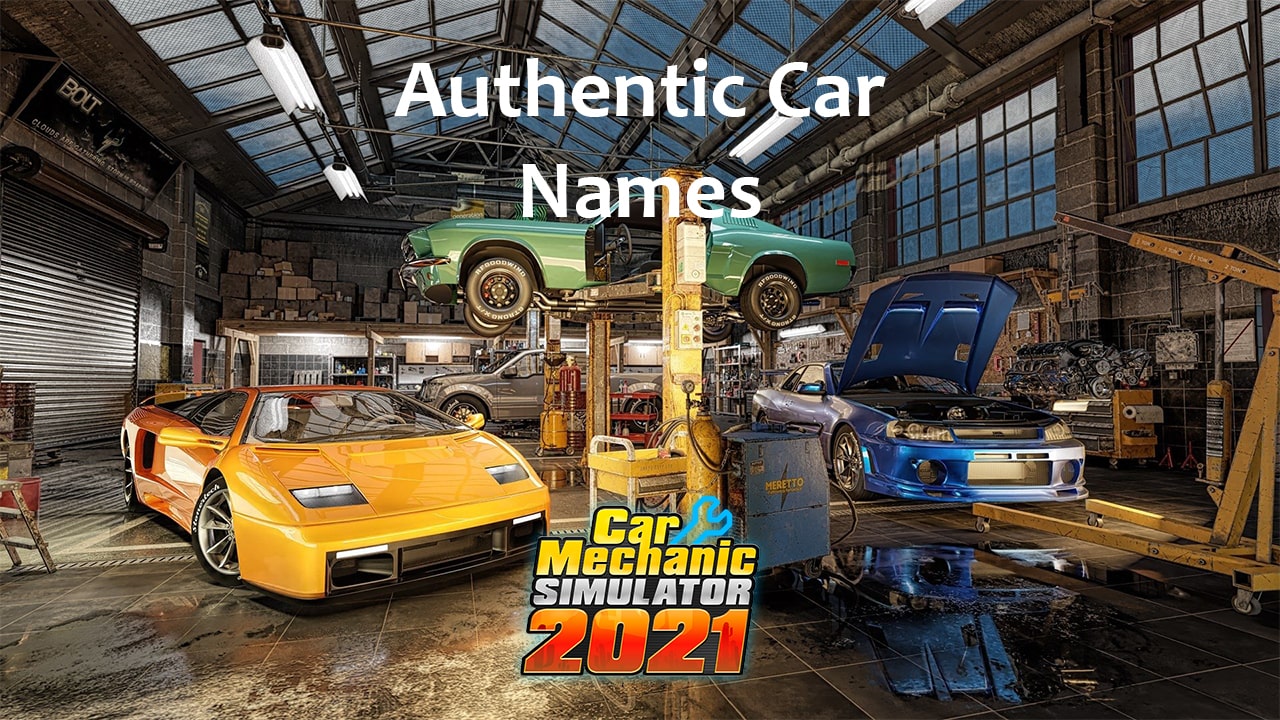 Authentic Car Names Car Mechanic Simulator 2021