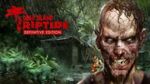 دانلود بکاپ استیم بازی Dead Island Riptide Definitive Edition