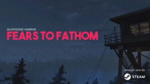 دانلود بازی Fears to Fathom برای کامپیوتر